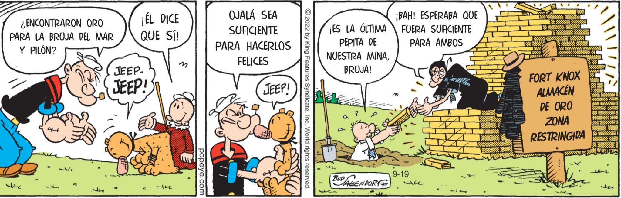 Illustration OCR: ¿ENCONTRARON ORO PARA LA BRUJA DEL MAR Y PILÓN? aft - ¡ÉL DICE QUE SÍ! JEEP. JEEP! -146 n OJALÁ SEA SUFICIENTE PARA HACERLOS FELICES JEEP! ¡ES LA ÚLTIMA PEPITA DE NUESTRA MINABRUJA! BUD AGENDORFE - ¡BAH! ESPERABA QUE FUERA SUFICIENTE PARA AMBOS 9-19 ??? 16 FORT KNOX ALMACEN DE ORO ZONA RESTRINGIDA 42 ¿ ENCONTRARON ORO PARA LA BRUJA DEL MAR Y PILÓN ? aft - ¡ ÉL DICE QUE SÍ ! JEEP . JEEP ! -146 n OJALÁ SEA SUFICIENTE PARA HACERLOS FELICES JEEP ! ¡ ES LA ÚLTIMA PEPITA DE NUESTRA MINABRUJA ! BUD AGENDORFE - ¡ BAH ! ESPERABA QUE FUERA SUFICIENTE PARA AMBOS 9-19 ??? 16 FORT KNOX ALMACEN DE ORO ZONA RESTRINGIDA 42