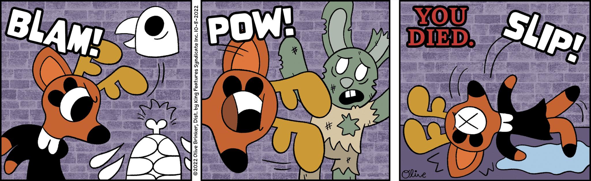 Animated cartoon OCR: BLAM! FOR OPEL POW! OM # YOU DIED. Olive M PO SLIP! BLAM ! FOR OPEL POW ! OM # YOU DIED . Olive M PO SLIP !
