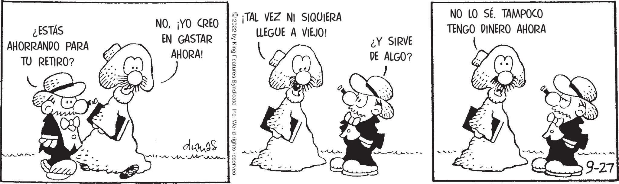 Line OCR: ¿ESTÁS AHORRANDO PARA TU RETIRO? NO¡YO CREO EN GASTAR AHORA! duanas ¡TAL VEZ NI SIQUIERA LLEGUE A VIEJO! ¿Y SIRVE DE ALGO? NO LO SÉ. TAMPOCO TENGO DINERO AHORA 9-27 ¿ ESTÁS AHORRANDO PARA TU RETIRO ? NO¡ YO CREO EN GASTAR AHORA ! duanas ¡ TAL VEZ NI SIQUIERA LLEGUE A VIEJO ! ¿ Y SIRVE DE ALGO ? NO LO SÉ . TAMPOCO TENGO DINERO AHORA 9-27