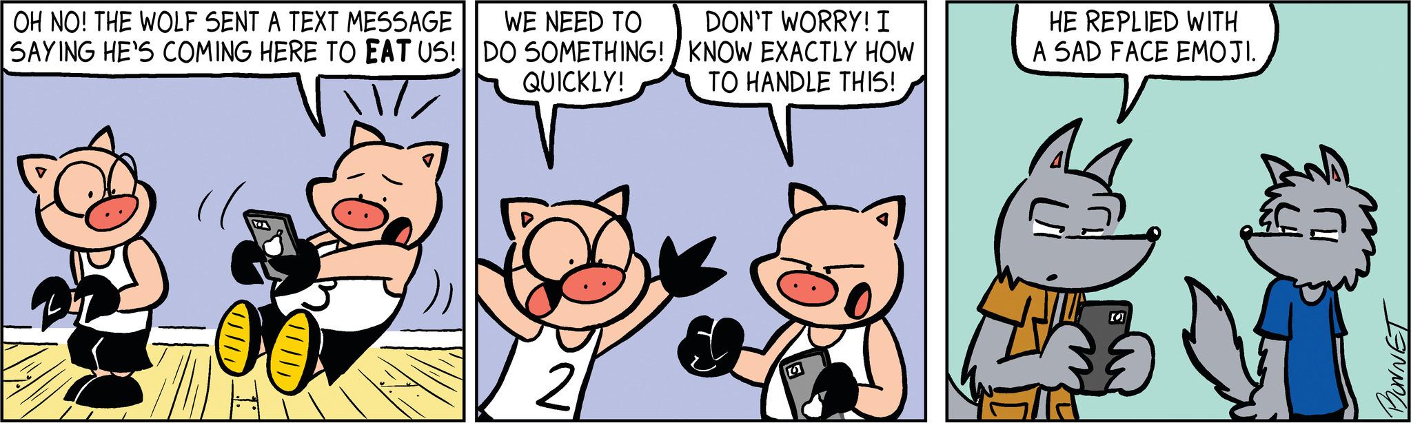 Font OCR: OH NO! THE WOLF SENT A TEXT MESSAGE SAYING HE'S COMING HERE TO EAT US! i WE NEED TO DO SOMETHING! QUICKLY! 2 DON'T WORRY! I KNOW EXACTLY HOW TO HANDLE THIS! O HE REPLIED WITH A SAD FACE EMOJI. { !!! BONNET OH NO ! THE WOLF SENT A TEXT MESSAGE SAYING HE'S COMING HERE TO EAT US ! i WE NEED TO DO SOMETHING ! QUICKLY ! 2 DON'T WORRY ! I KNOW EXACTLY HOW TO HANDLE THIS ! O HE REPLIED WITH A SAD FACE EMOJI . { !!! BONNET