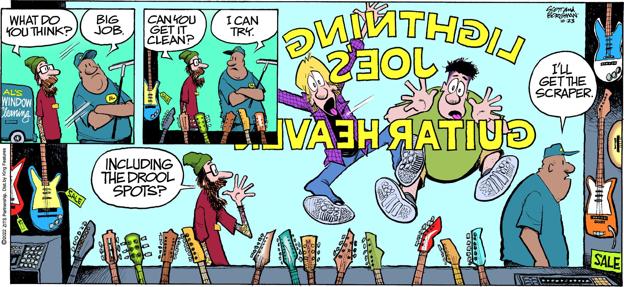 Font OCR: WHAT DO YOU THINK? AL'S WINDOW Cleaning ?2022 ZITS Partnership. Dist. by King Features SALE S4.000.000 BIG JOB. CAN YOU GET IT CLEAN? HOOL 000 INCLUDING THE DROOL SPOTS? 2500 I CAN TRY. ?? ????? ZEOL VACH AATIUS 7!! DOUDS SCOTT and BORGMAN 10.23 I'LL GET THE SCRAPER. AMINAT ATTIVI VTI SALE WHAT DO YOU THINK ? AL'S WINDOW Cleaning ?2022 ZITS Partnership . Dist . by King Features SALE S4.000.000 BIG JOB . CAN YOU GET IT CLEAN ? HOOL 000 INCLUDING THE DROOL SPOTS ? 2500 I CAN TRY . ?? ????? ZEOL VACH AATIUS 7 !! DOUDS SCOTT and BORGMAN 10.23 I'LL GET THE SCRAPER . AMINAT ATTIVI VTI SALE
