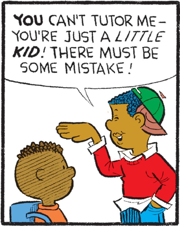 Line OCR: YOU CAN'T TUTOR ME- YOU'RE JUST A LITTLE KID! THERE MUST BE SOME MISTAKE! MIN 7744 YOU CAN'T TUTOR ME YOU'RE JUST A LITTLE KID ! THERE MUST BE SOME MISTAKE ! MIN 7744