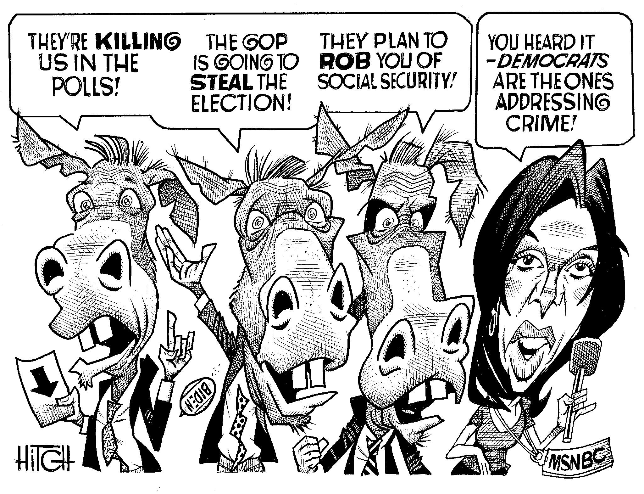 Line OCR: THEY'RE KILLING US IN THE POLLS! HiIGH THE GOP IS GOING TO STEAL THE ELECTION! BIDEN THEY PLAN TO ROB YOU OF SOCIAL SECURITY! CHIN ERES YOU HEARD IT -DEMOCRATS ARE THE ONES ADDRESSING CRIME! MSNBC THEY'RE KILLING US IN THE POLLS ! HiIGH THE GOP IS GOING TO STEAL THE ELECTION ! BIDEN THEY PLAN TO ROB YOU OF SOCIAL SECURITY ! CHIN ERES YOU HEARD IT -DEMOCRATS ARE THE ONES ADDRESSING CRIME ! MSNBC