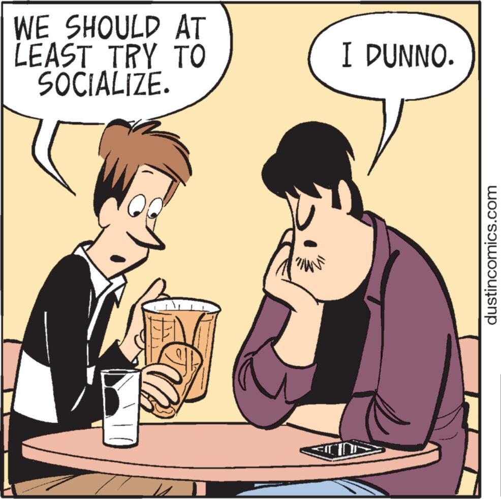 Table OCR: WE SHOULD AT LEAST TRY TO SOCIALIZE. S "/w I DUNNO. son dustincomics.com WE SHOULD AT LEAST TRY TO SOCIALIZE . S " / w I DUNNO . son dustincomics.com