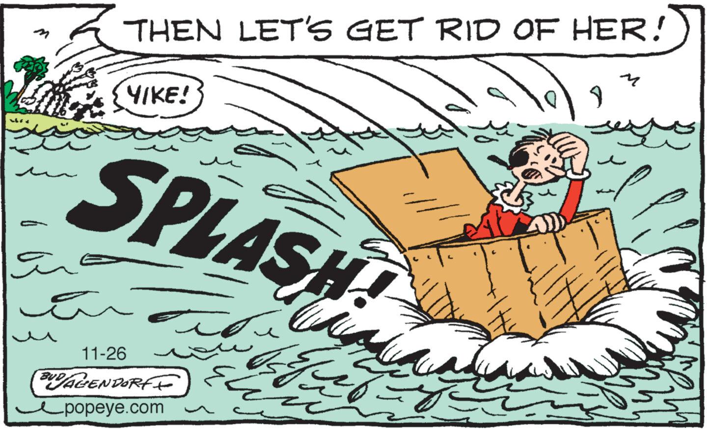 Slope OCR: ~ 6 ??? THEN LET'S GET RID OF HER! YIKE! SPLASH ??? 11-26 BUD/AGENDORFF {{ popeye.com g n . ?? ? M ~ 6 ??? THEN LET'S GET RID OF HER ! YIKE ! SPLASH ??? 11-26 BUD / AGENDORFF { { popeye.com g n . ?? ? M