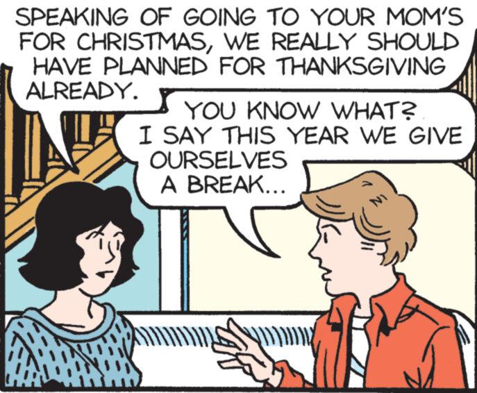 Organism OCR: SPEAKING OF GOING TO YOUR MOM'S FOR CHRISTMASWE REALLY SHOULD HAVE PLANNED FOR THANKSGIVING ALREADY. YOU KNOW WHAT? I SAY THIS YEAR WE GIVE OURSELVES A BREAK... {}}}}}} IN SPEAKING OF GOING TO YOUR MOM'S FOR CHRISTMASWE REALLY SHOULD HAVE PLANNED FOR THANKSGIVING ALREADY . YOU KNOW WHAT ? I SAY THIS YEAR WE GIVE OURSELVES A BREAK ... { } } } } } } IN
