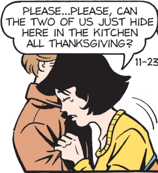 Mammal OCR: PLEASE...PLEASECAN THE TWO OF US JUST HIDE HERE IN THE KITCHEN ALL THANKSGIVING? 11-23 PLEASE ... PLEASECAN THE TWO OF US JUST HIDE HERE IN THE KITCHEN ALL THANKSGIVING ? 11-23