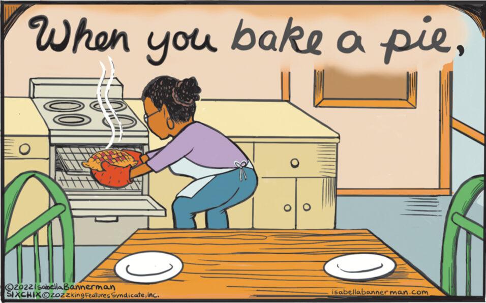 Vegetable OCR: When you bake a piebo ?2022 Isabella Bannerman SIXCHIXOzozzking Features SyndicateInc. O O isabellabannerman.com When you bake a piebo ?2022 Isabella Bannerman SIXCHIXOzozzking Features SyndicateInc. O O isabellabannerman.com