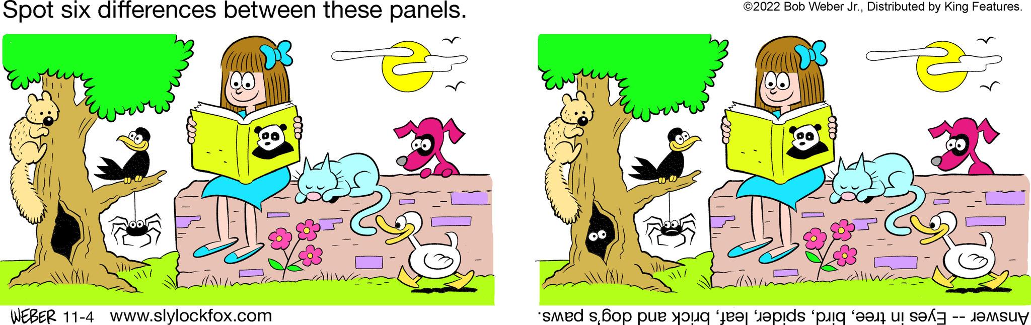 Line OCR: Spot six differences between these panels. A WEBER 11-4 www.slylockfox.com 08 70° ©2022 Bob Weber Jr.Distributed by King Features. 19 Answer -- Eyes in treebrick and dog's paws. Spot six differences between these panels . A WEBER 11-4 www.slylockfox.com 08 70° © 2022 Bob Weber Jr.Distributed by King Features . 19 Answer -- Eyes in treebrick and dog's paws .