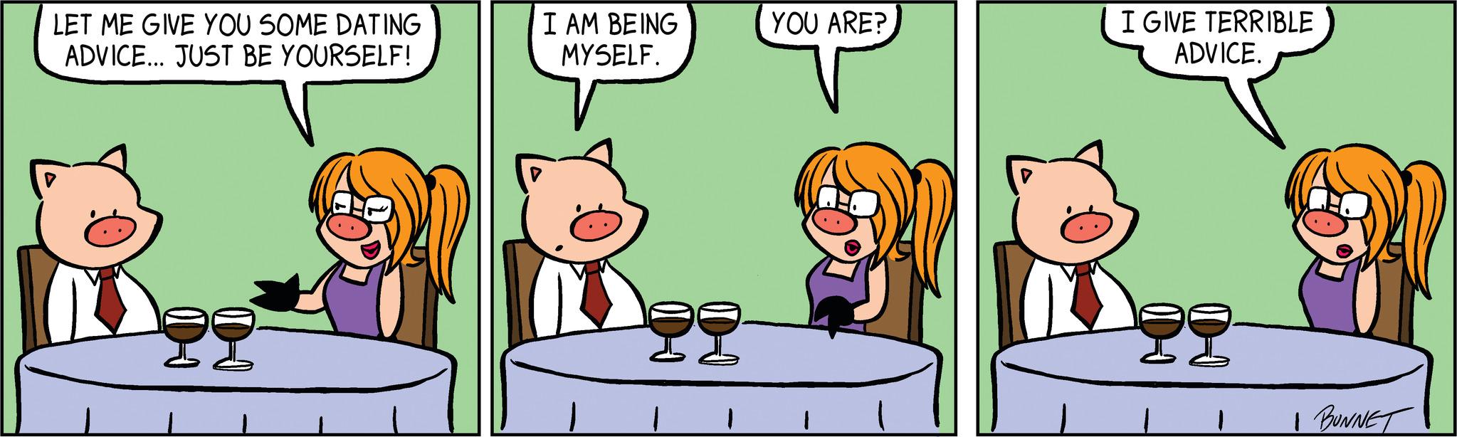 Happy OCR: LET ME GIVE YOU SOME DATING ADVICE... JUST BE YOURSELF! I AM BEING MYSELF. YOU ARE? 1 I GIVE TERRIBLE ADVICE. 1 I BUNNET LET ME GIVE YOU SOME DATING ADVICE ... JUST BE YOURSELF ! I AM BEING MYSELF . YOU ARE ? 1 I GIVE TERRIBLE ADVICE . 1 I BUNNET