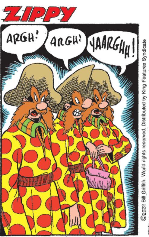 Illustration OCR: www. 222 M " ARGH! ZIPPY ARGHI YAARGHH! ?2022 Bill Griffith. World rights reserved. Distributed by King Features Syndicate www . 222 M " ARGH ! ZIPPY ARGHI YAARGHH ! ?2022 Bill Griffith . World rights reserved . Distributed by King Features Syndicate