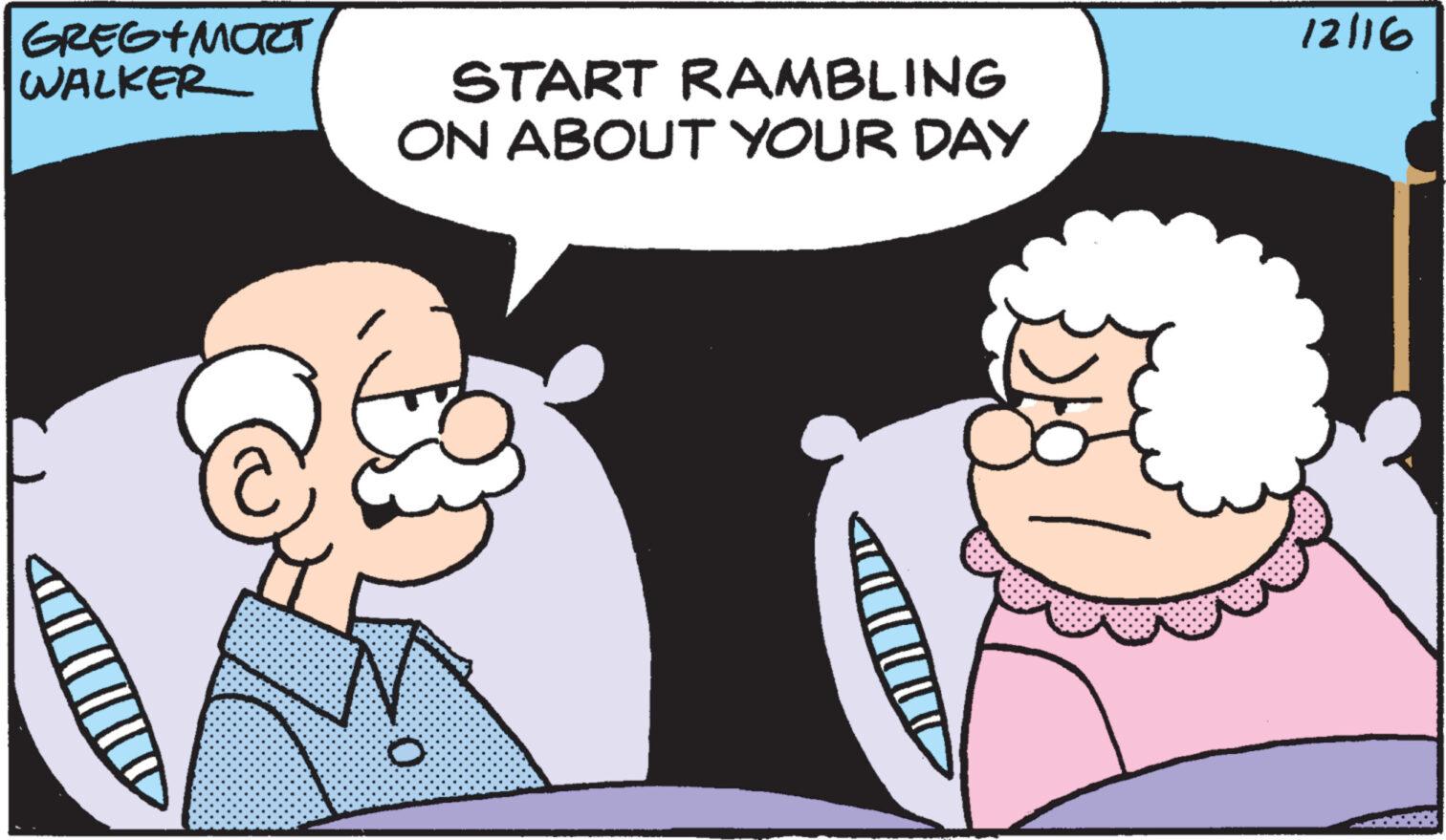 Art OCR: GREG+MORT WALKER START RAMBLING ON ABOUT YOUR DAY O 12116 GREG + MORT WALKER START RAMBLING ON ABOUT YOUR DAY O 12116