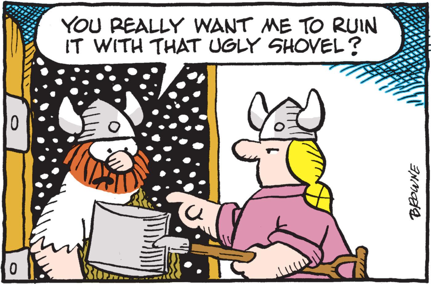 Sharing OCR: 10 0 YOU REALLY WANT ME TO RUIN IT WITH THAT UGLY SHOVEL? BROWNE 10 0 YOU REALLY WANT ME TO RUIN IT WITH THAT UGLY SHOVEL ? BROWNE