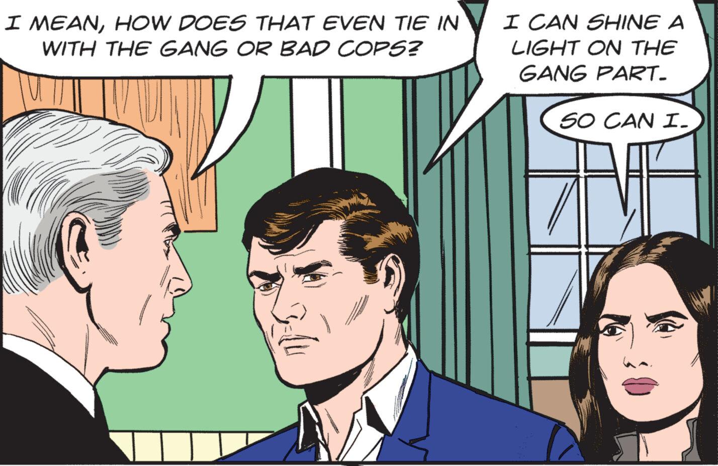 Suit OCR: I MEANHOW DOES THAT EVEN TIE IN WITH THE GANG OR BAD COPS? I CAN SHINE A LIGHT ON THE GANG PART. 50 CAN I. I MEANHOW DOES THAT EVEN TIE IN WITH THE GANG OR BAD COPS ? I CAN SHINE A LIGHT ON THE GANG PART . 50 CAN I.