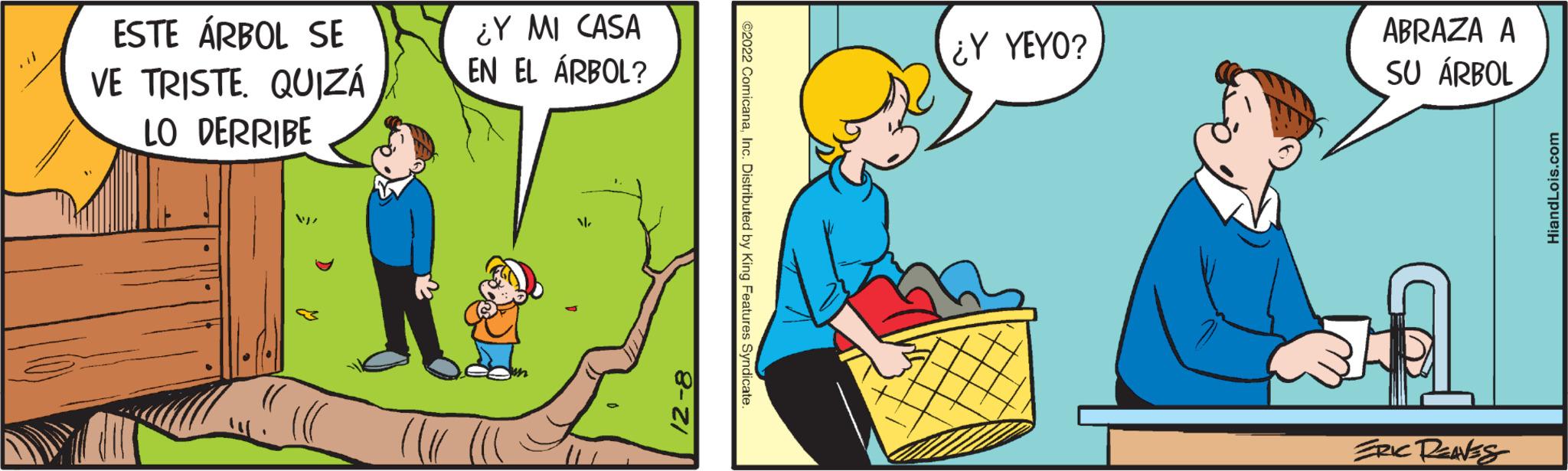 Storage basket OCR: ESTE ÁRBOL SE VE TRISTE. QUIZÁ LO DERRIBE (((( ¿Y MI CASA EN EL ÁRBOL? M2 12-8 ©2022 ComicanaInc. Distributed by King Features Syndicate. ¿Y YEYO? ABRAZA A SU ÁRBOL PL ERIC REAVES HiandLois.com ESTE ÁRBOL SE VE TRISTE . QUIZÁ LO DERRIBE ( ( ( ( ¿ Y MI CASA EN EL ÁRBOL ? M2 12-8 © 2022 ComicanaInc. Distributed by King Features Syndicate . ¿ Y YEYO ? ABRAZA A SU ÁRBOL PL ERIC REAVES HiandLois.com