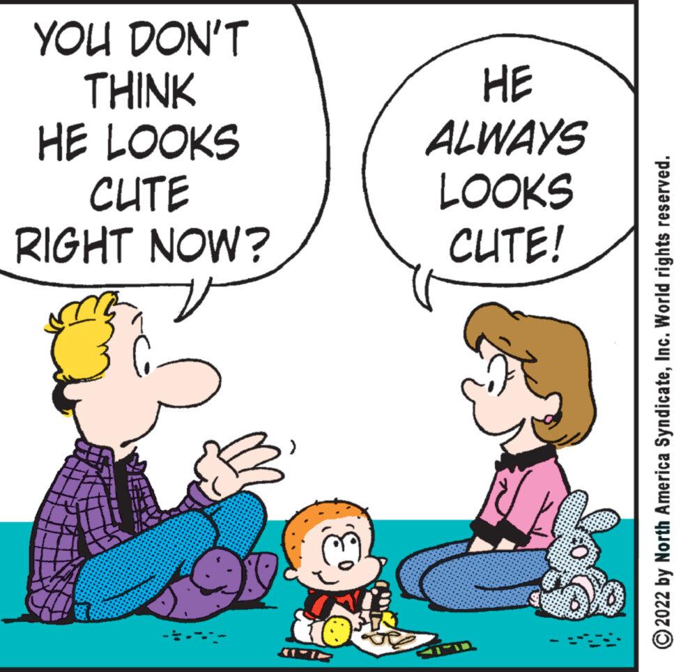 Gesture OCR: YOU DON'T THINK HE LOOKS CUTE RIGHT NOW? HE ALWAYS LOOKS CUTE! im 11. ?2022 by North America SyndicateInc. World rights reserved. YOU DON'T THINK HE LOOKS CUTE RIGHT NOW ? HE ALWAYS LOOKS CUTE ! im 11 . ?2022 by North America SyndicateInc. World rights reserved .