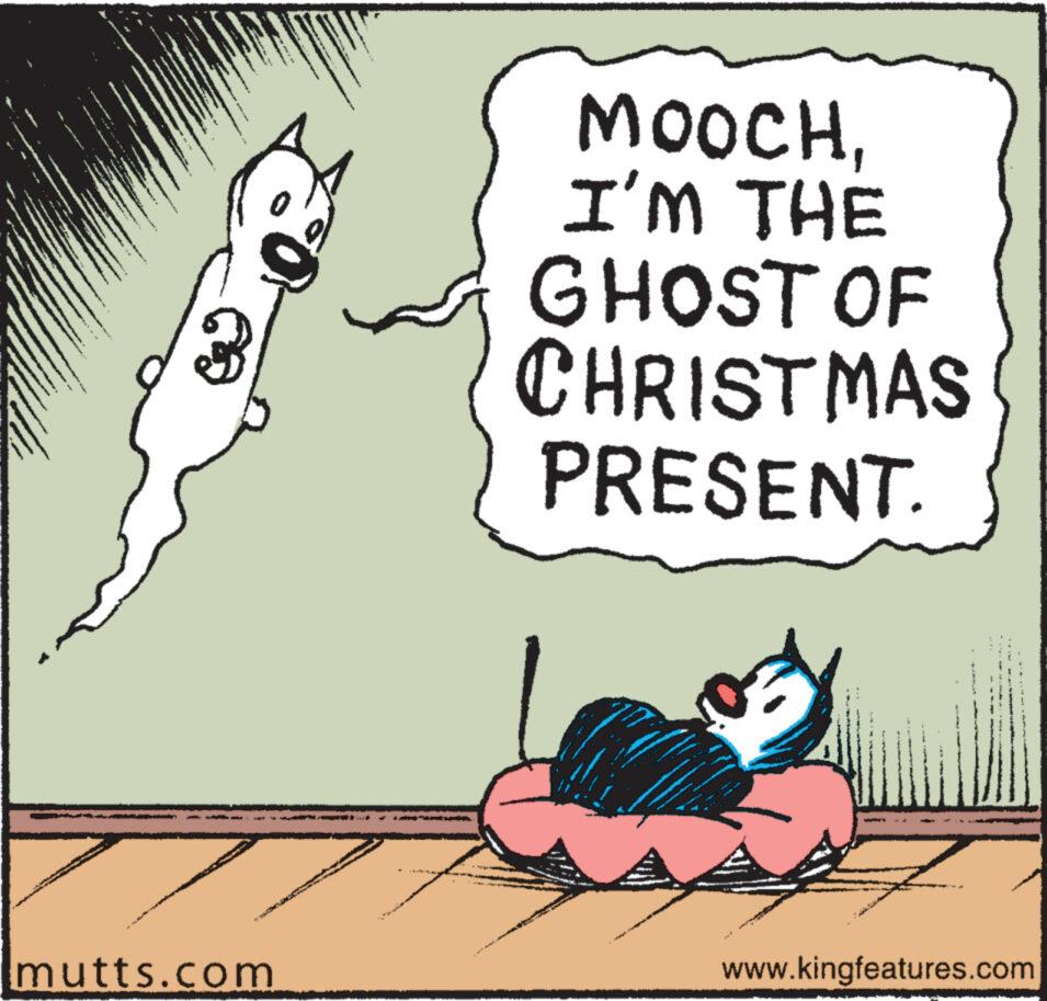 Drawing OCR: www. Y kangen kaera e *** a so . ANG MANA mutts.com ?????. I'M THE GHOST OF CHRISTMAS PRESENT www.kingfeatures.com www . Y kangen kaera e *** a so . ANG MANA mutts.com ????? . I'M THE GHOST OF CHRISTMAS PRESENT www.kingfeatures.com