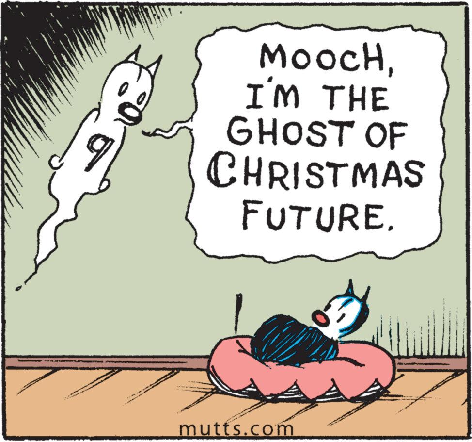 Art OCR: AND sana maan s e MoochI'M THE GHOST OF CHRISTMAS FUTURE. mutts.com AND sana maan s e MoochI'M THE GHOST OF CHRISTMAS FUTURE . mutts.com