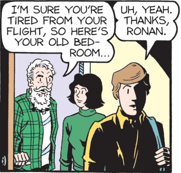 Art OCR: I'M SURE YOU'RE TIRED FROM YOUR FLIGHTSO HERE'S YOUR OLD BED- i m vari Gails ROOM... T UHYEAH. THANKSRONAN. I'M SURE YOU'RE TIRED FROM YOUR FLIGHTSO HERE'S YOUR OLD BED i m vari Gails ROOM ... T UHYEAH . THANKSRONAN .