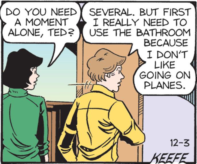 Sharing OCR: DO YOU NEED A MOMENT ALONETED? SEVERAL. BUT FIRST I REALLY NEED TO USE THE BATHROOM BECAUSE I DON'T LIKE GOING ON PLANES. 12-3 KEEFE DO YOU NEED A MOMENT ALONETED ? SEVERAL . BUT FIRST I REALLY NEED TO USE THE BATHROOM BECAUSE I DON'T LIKE GOING ON PLANES . 12-3 KEEFE