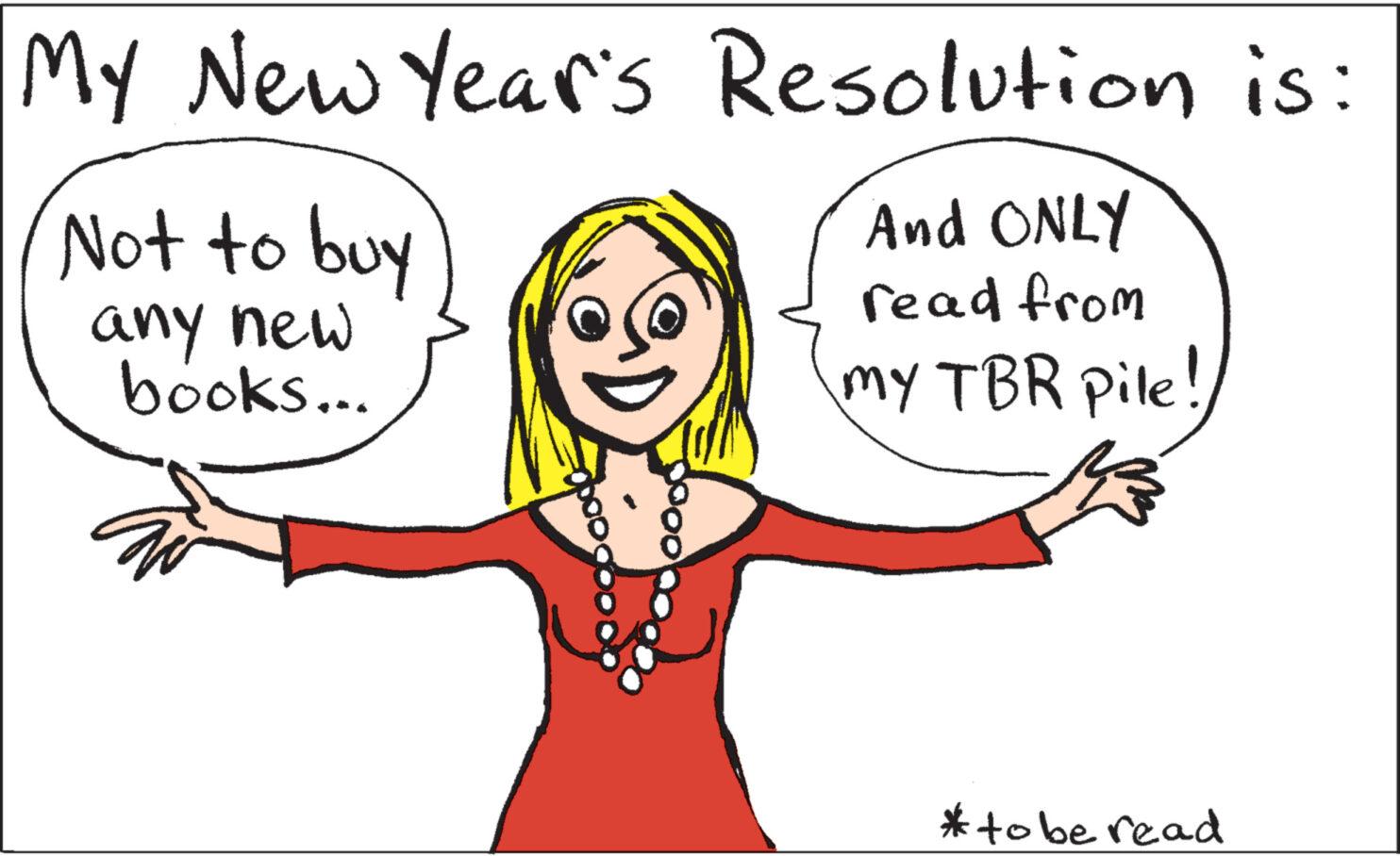 Organism OCR: My New Year's Resolution is: And ONLY read from my TBR pile! Not to buy any new books... * to be read My New Year's Resolution is : And ONLY read from my TBR pile ! Not to buy any new books ... * to be read