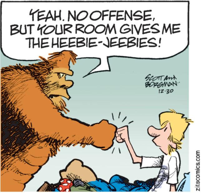 Gesture OCR: YEAH. NO OFFENSEBUT YOUR ROOM GIVES ME THE HEEBIE-JEEBIES! www ons w www www. to wwww SCOTT AND BORGMAN.. 12.30 AHA zitscomics.com YEAH . NO OFFENSEBUT YOUR ROOM GIVES ME THE HEEBIE - JEEBIES ! www ons w www www . to wwww SCOTT AND BORGMAN .. 12.30 AHA zitscomics.com
