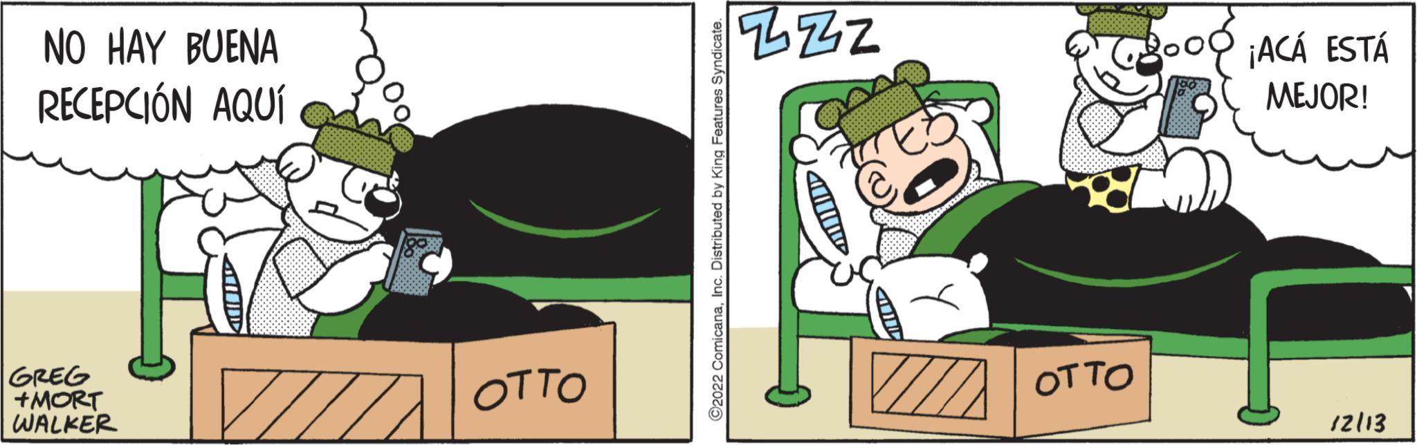 Fictional character OCR: NO HAY BUENA RECEPCIÓN AQUÍ GREG +MORT WALKER 7/1 ???? ?2022 ComicanaInc. Distributed by King Features Syndicate. ZZZ MTU ?? ?? 0 ¡ACÁ ESTÁ MEJOR! 12/13 NO HAY BUENA RECEPCIÓN AQUÍ GREG + MORT WALKER 7/1 ???? ?2022 ComicanaInc. Distributed by King Features Syndicate . ZZZ MTU ?? ?? 0 ¡ ACÁ ESTÁ MEJOR ! 12/13