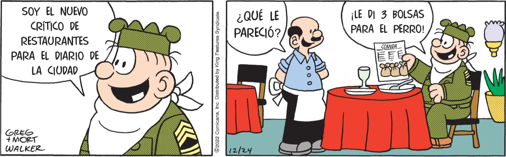 Font OCR: SOY EL NUEVO CRÍTICO DE RESTAURANTES PARA EL DIARIO DE LA CIUDAD GREG +MORT WALKER RRRA ?2022 ComicanaInc. Distributed by King Features Syndicate. ¿QUÉ LE PARECIÓ? 12/24 000 ¡LE DI 3 BOLSAS PARA EL PERRO! COMIDA EEE SOY EL NUEVO CRÍTICO DE RESTAURANTES PARA EL DIARIO DE LA CIUDAD GREG + MORT WALKER RRRA ?2022 ComicanaInc. Distributed by King Features Syndicate . ¿ QUÉ LE PARECIÓ ? 12/24 000 ¡ LE DI 3 BOLSAS PARA EL PERRO ! COMIDA EEE