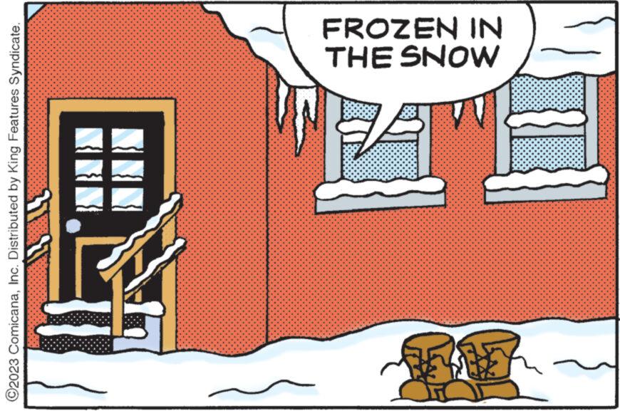 Brick OCR: ?2023 ComicanaInc. Distributed by King Features Syndicate. E THE SNOW FROZEN IN ?2023 ComicanaInc. Distributed by King Features Syndicate . E THE SNOW FROZEN IN
