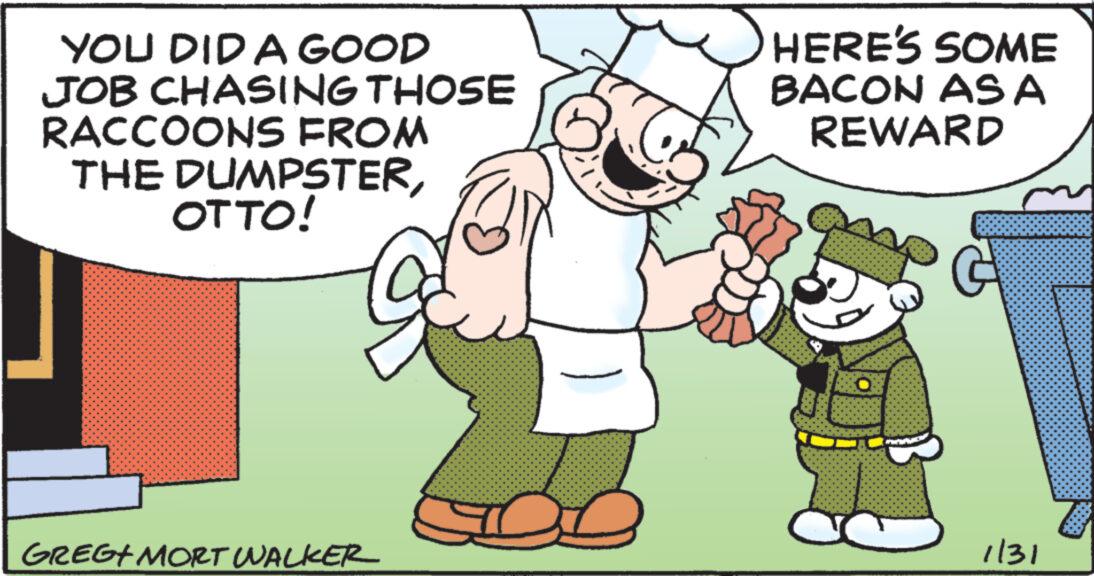 Interaction OCR: YOU DID A GOOD JOB CHASING THOSE RACCOONS FROM THE DUMPSTEROTTO! GREG+MORT WALKER Og HERE'S SOME BACON AS A REWARD C G 1131 YOU DID A GOOD JOB CHASING THOSE RACCOONS FROM THE DUMPSTEROTTO ! GREG + MORT WALKER Og HERE'S SOME BACON AS A REWARD C G 1131