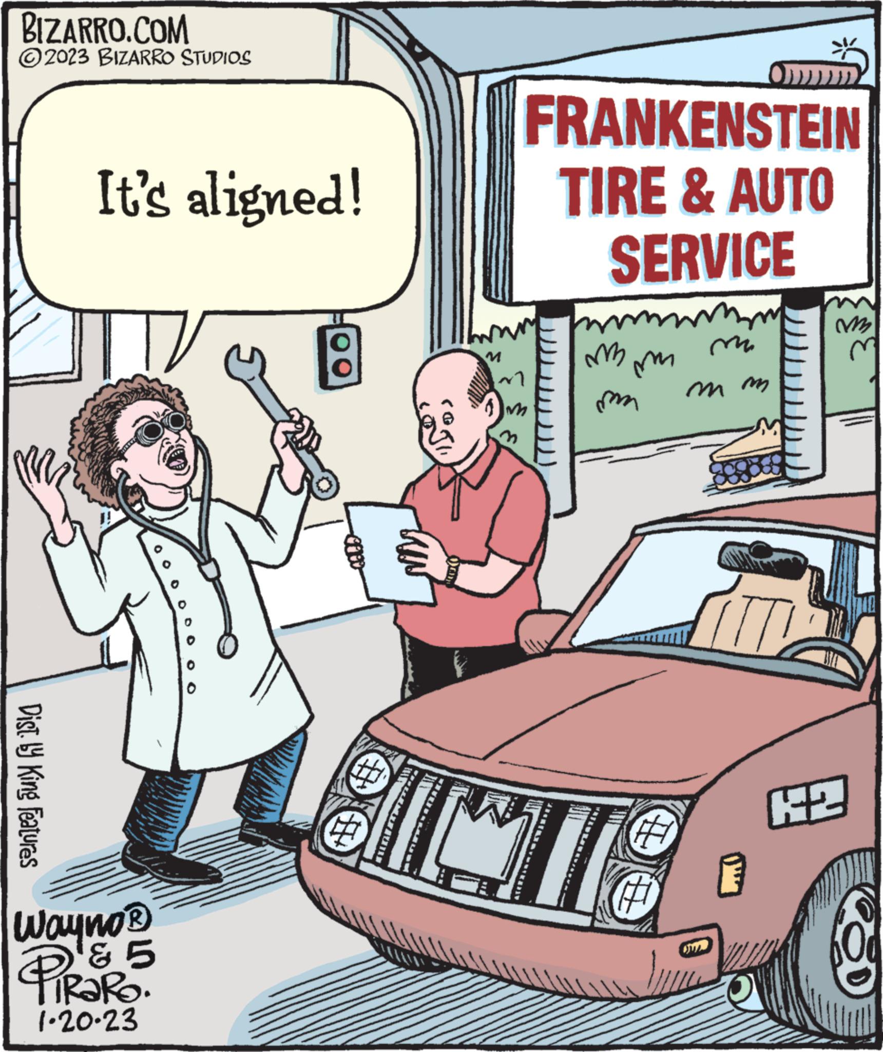 Grille OCR: BIZARRO.COM ?2023 BIZARRO STUDIOS Dist. by King Features It's aligned! Wayno? & 5 PiRaRO. 1-20-23 DOO -FFF Len BIL M m 1m m FRANKENSTEIN TIRE & AUTO SERVICE m m mm # mm )))))) Ju m K2 m BIZARRO.COM ?2023 BIZARRO STUDIOS Dist . by King Features It's aligned ! Wayno? & 5 PiRaRO . 1-20-23 DOO -FFF Len BIL M m 1m m FRANKENSTEIN TIRE & AUTO SERVICE m m mm # mm ) ) ) ) ) ) Ju m K2 m