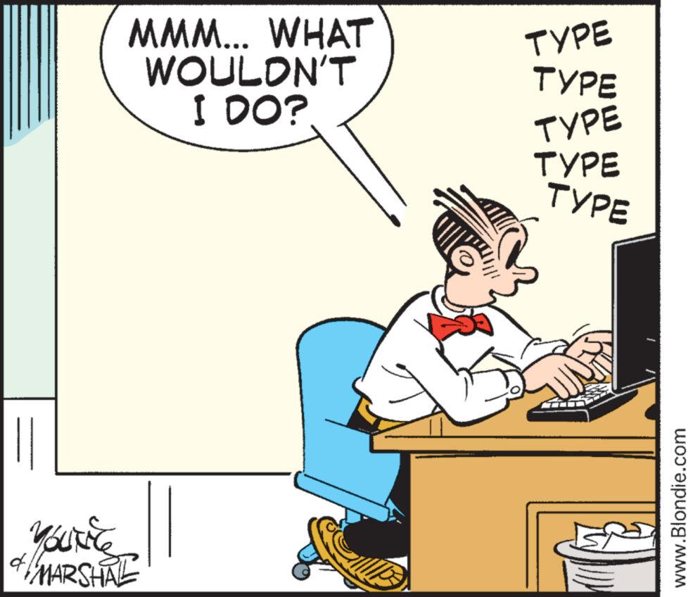 Font OCR: MMM... WHAT WOULDN'T I DO? Yource MARSHAL ???? ???? ???? ???? ???? www.Blondie.com MMM ... WHAT WOULDN'T I DO ? Yource MARSHAL ???? ???? ???? ???? ???? www.Blondie.com