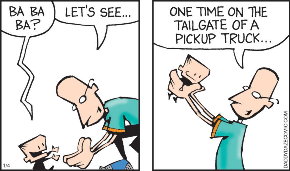 Gesture OCR: BA BA BA? 1/4 LET'S SEE... ONE TIME ON THE TAILGATE OF A PICKUP TRUCK... DADDYDAZECOMIC.COM BA BA BA ? 1/4 LET'S SEE ... ONE TIME ON THE TAILGATE OF A PICKUP TRUCK ... DADDYDAZECOMIC.COM
