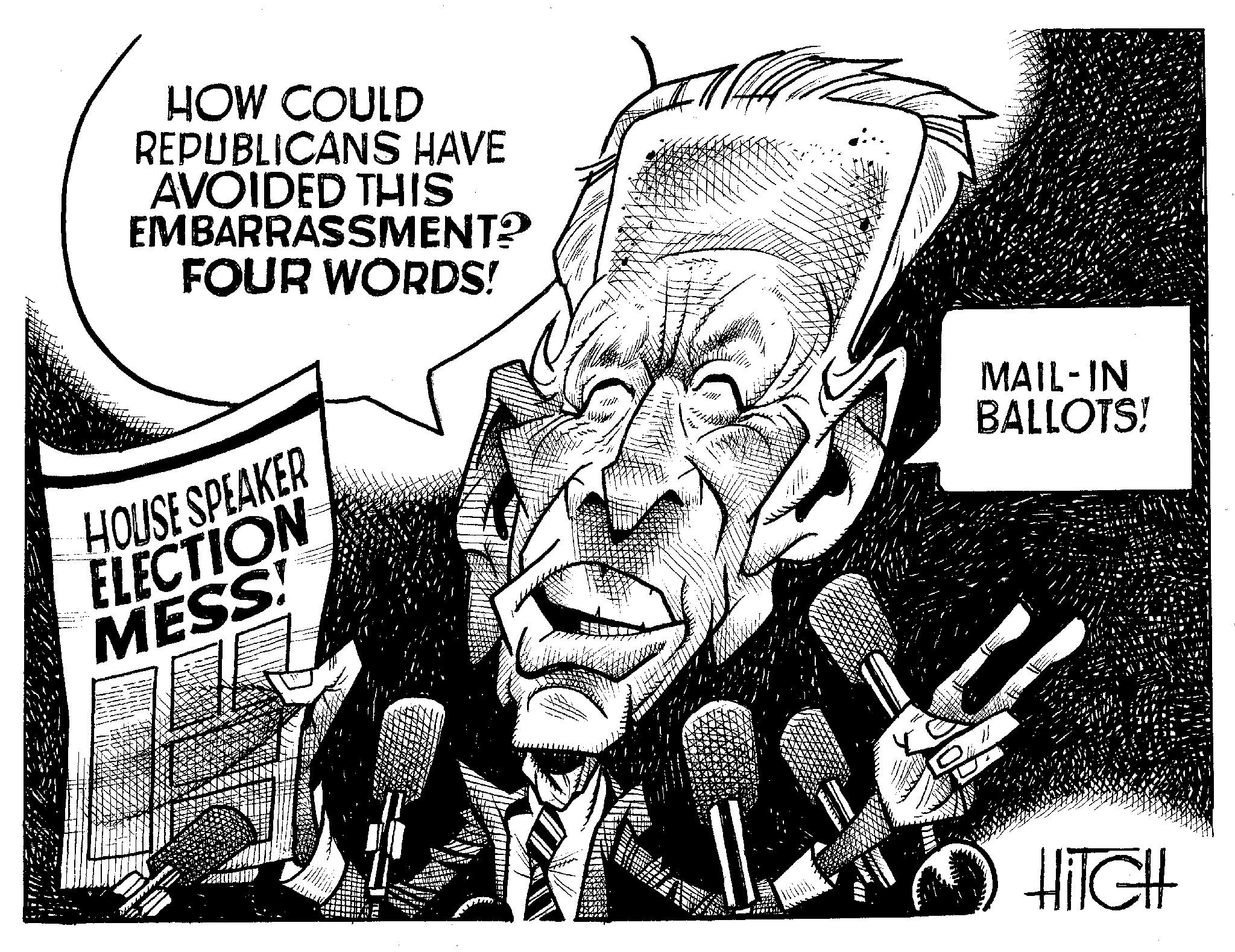 Fictional character OCR: HOW COULD REPUBLICANS HAVE AVOIDED THIS EMBARRASSMENT? FOUR WORDS! HOUSE SPEAKER ELECTION MESS M 1/1 MXXXX MWA CXXX ANH tir MAIL-IN BALLOTS! HiTGH HOW COULD REPUBLICANS HAVE AVOIDED THIS EMBARRASSMENT ? FOUR WORDS ! HOUSE SPEAKER ELECTION MESS M 1/1 MXXXX MWA CXXX ANH tir MAIL - IN BALLOTS ! HiTGH
