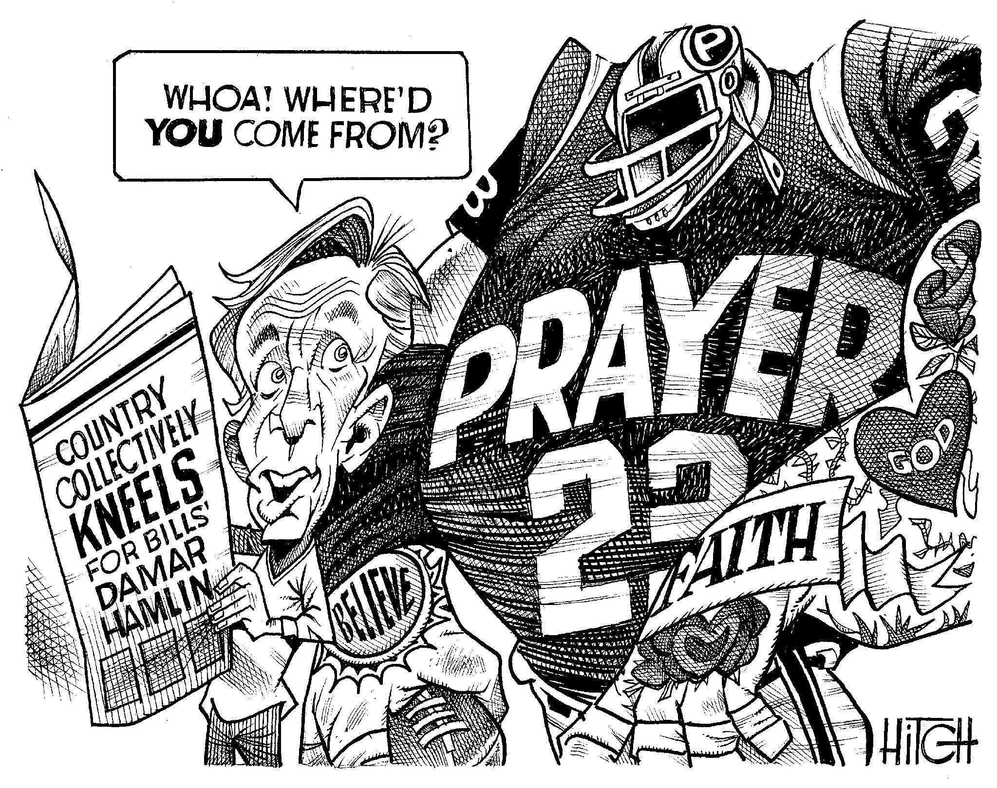 Graphics OCR: WHOA! WHERE'D YOU COME FROM? COUNTRY COLLECTIVELY KNEELS FOR BILLS' DAMAR HAMLIN PRAYED £27.1 2 BELED S 1000 TIMAN GOD HITCH WHOA ! WHERE'D YOU COME FROM ? COUNTRY COLLECTIVELY KNEELS FOR BILLS ' DAMAR HAMLIN PRAYED £ 27.1 2 BELED S 1000 TIMAN GOD HITCH