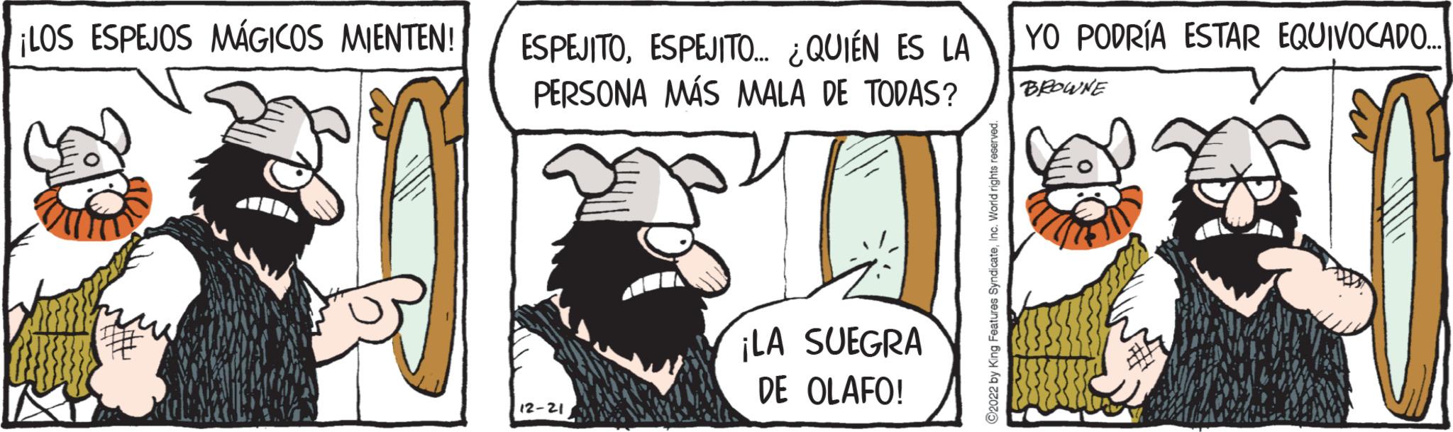 Rectangle OCR: ¡LOS ESPEJOS MÁGICOS MIENTEN! ESPEJITOESPEJITO... ¿QUIÉN ES LA PERSONA MÁS MALA DE TODAS? 12-21 ¡LA SUEGRA DE OLAFO! YO PODRÍA ESTAR EQUIVOCADO... 1 BROWNE ¡ LOS ESPEJOS MÁGICOS MIENTEN ! ESPEJITOESPEJITO ... ¿ QUIÉN ES LA PERSONA MÁS MALA DE TODAS ? 12-21 ¡ LA SUEGRA DE OLAFO ! YO PODRÍA ESTAR EQUIVOCADO ... 1 BROWNE