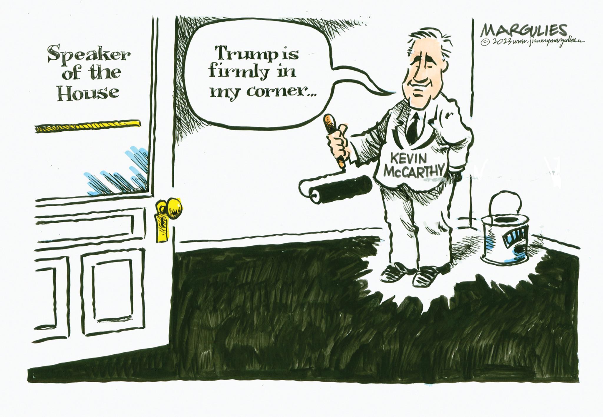 Illustration OCR: Speaker of the House 10 CHAN Trump is firmly in my corner... KEVIN MCCARTHY MARGULIES w.jimmymarguliean. 2023 www. O Speaker of the House 10 CHAN Trump is firmly in my corner ... KEVIN MCCARTHY MARGULIES w.jimmymarguliean . 2023 www . O