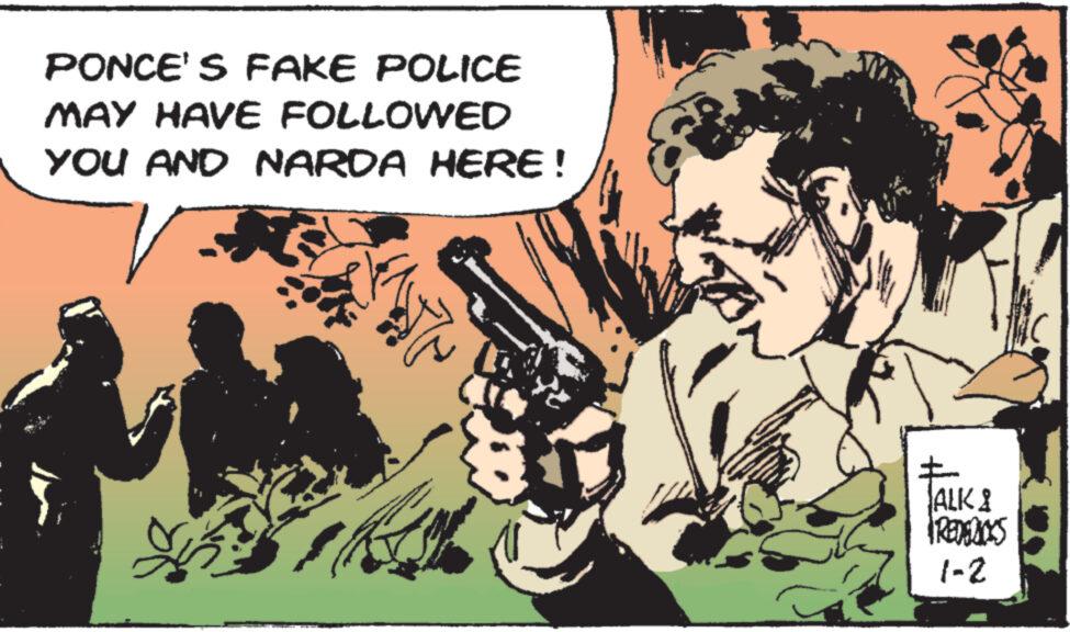 Adaptation OCR: PONCE'S FAKE POLICE MAY HAVE FOLLOWED YOU AND NARDA HERE! 2 # ALK & FREDERICES 1-2 PONCE'S FAKE POLICE MAY HAVE FOLLOWED YOU AND NARDA HERE ! 2 # ALK & FREDERICES 1-2