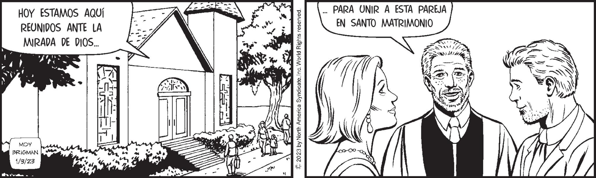 Monochrome OCR: HOY ESTAMOS AQUÍ REUNIDOS ANTE LA MIRADA DE DIOS... MOY BRIGMAN 1/3/23 ÉVÉN nh $( © 2023 by North America SyndicateInc. World Rights reserved. PARA UNIR A ESTA PAREJA EN SANTO MATRIMONIO SVE 19 HOY ESTAMOS AQUÍ REUNIDOS ANTE LA MIRADA DE DIOS ... MOY BRIGMAN 1/3/23 ÉVÉN nh $ ( © 2023 by North America SyndicateInc. World Rights reserved . PARA UNIR A ESTA PAREJA EN SANTO MATRIMONIO SVE 19