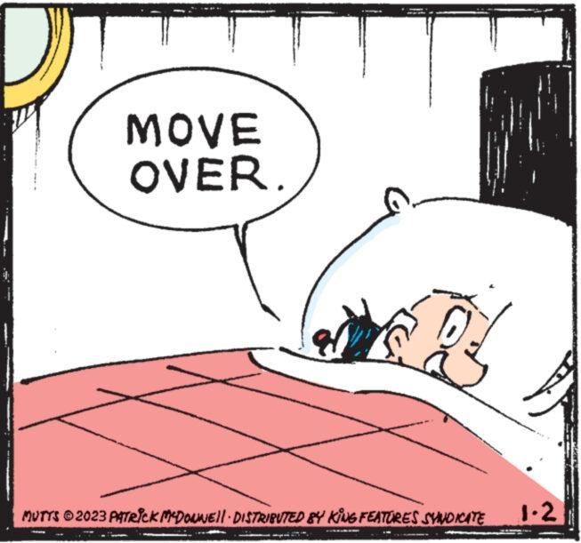 Drawing OCR: MOVE OVER 0 M MUTTS © 2023 PATRICK MCDONNELL · DISTRIBUTED BY KING FEATURES SYNDICATE 1.2 MOVE OVER 0 M MUTTS © 2023 PATRICK MCDONNELL · DISTRIBUTED BY KING FEATURES SYNDICATE 1.2