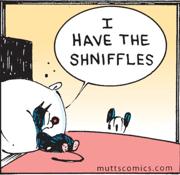 Illustration OCR: I HAVE THE SHNIFFLES A muttscomics.com I HAVE THE SHNIFFLES A muttscomics.com