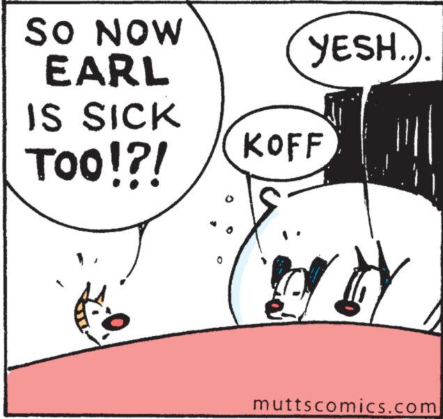 Sharing OCR: SO NOW EARL IS SICK TOO!?! O YESH KOFF VE muttscomics.com SO NOW EARL IS SICK TOO ! ? ! O YESH KOFF VE muttscomics.com