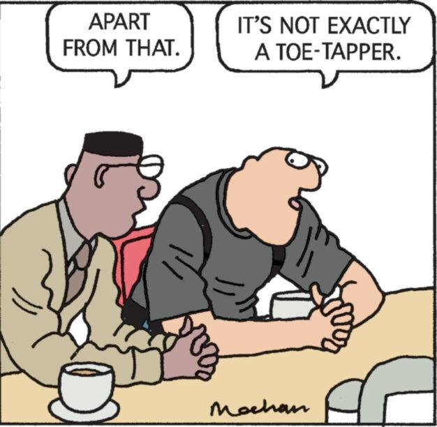 Line OCR: APART FROM THAT. IT'S NOT EXACTLY A TOE-TAPPER. Mochan APART FROM THAT . IT'S NOT EXACTLY A TOE - TAPPER . Mochan