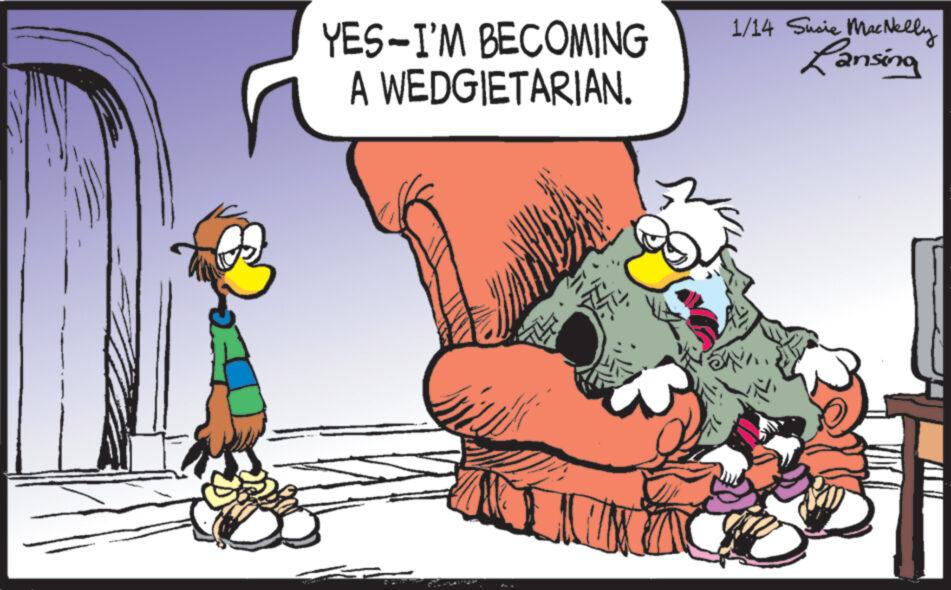 Art OCR: YES-I'M BECOMING A WEDGIETARIAN. IN 1/14 Susie Machelly Lansing YES - I'M BECOMING A WEDGIETARIAN . IN 1/14 Susie Machelly Lansing