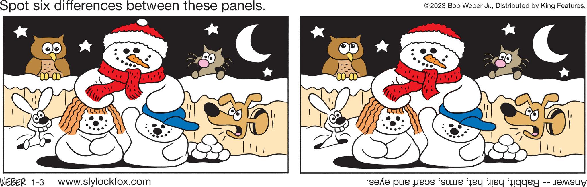 Illustration OCR: Spot six differences between these panels. ( 16 8 OO WEBER 1-3 www.slylockfox.com 00-00 ©2023 Bob Weber Jr.Distributed by King Features. sex pe to see the C ???Suy Spot six differences between these panels . ( 16 8 OO WEBER 1-3 www.slylockfox.com 00-00 © 2023 Bob Weber Jr.Distributed by King Features . sex pe to see the C ???Suy