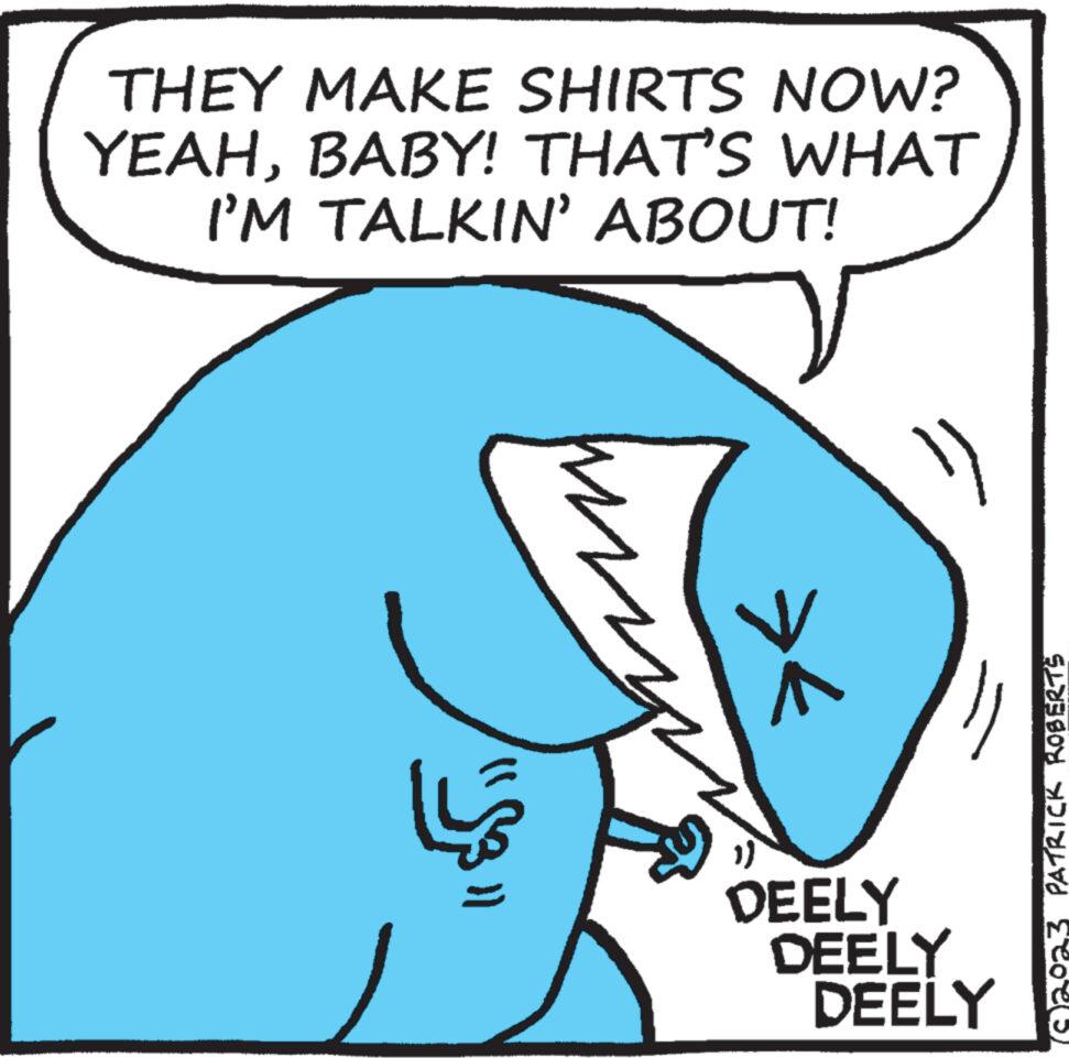 Jaw OCR: THEY MAKE SHIRTS NOW? YEAHBABY! THAT'S WHAT I'M TALKIN' ABOUT! >< 16 DEELY DEELY DEELY PATRICK ROBERTS M THEY MAKE SHIRTS NOW ? YEAHBABY ! THAT'S WHAT I'M TALKIN ' ABOUT ! > < 16 DEELY DEELY DEELY PATRICK ROBERTS M