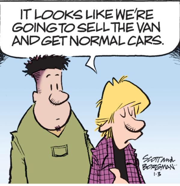 Mammal OCR: IT LOOKS LIKE WE'RE GOING TO SELL THE VAN AND GET NORMAL CARS. WTZ SCOTT and BORGMAN 1.3 IT LOOKS LIKE WE'RE GOING TO SELL THE VAN AND GET NORMAL CARS . WTZ SCOTT and BORGMAN 1.3