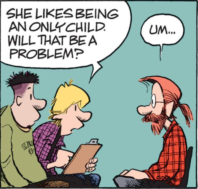 People OCR: SHE LIKES BEING AN ONLY CHILD. WILL THAT BE A PROBLEM? UM... 40 SHE LIKES BEING AN ONLY CHILD . WILL THAT BE A PROBLEM ? UM ... 40