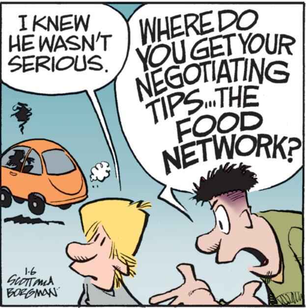 Car OCR: I KNEW HE WASN'T SERIOUS. 1.6 GUOTTAMA BORGMAN WHERE DO YOU GET YOUR NEGOTIATING TIPS THE FOOD NETWORK? 2 I KNEW HE WASN'T SERIOUS . 1.6 GUOTTAMA BORGMAN WHERE DO YOU GET YOUR NEGOTIATING TIPS THE FOOD NETWORK ? 2