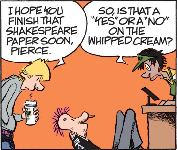 Rectangle OCR: I HOPE YOU FINISH THAT SHAKESPEARE PAPER SOONPIERCE. ç SOIS THAT A "YES" ORA "NO" ON THE WHIPPED CREAM? A I HOPE YOU FINISH THAT SHAKESPEARE PAPER SOONPIERCE . ç SOIS THAT A " YES " ORA " NO " ON THE WHIPPED CREAM ? A
